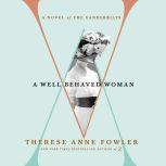 A WellBehaved Woman, Therese Anne Fowler
