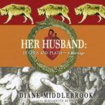 Her Husband, Diane Middlebrook