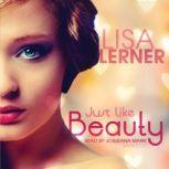 Just like Beauty, Lisa Lerner