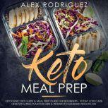 Keto Meal Prep Ketogenic Diet Guide ..., Alex Rodriguez