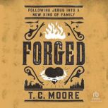 Forged, T. C. Moore