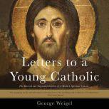 Letters to a Young Catholic, George Weigel