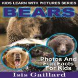 Bears Photos and Fun Facts for Kids, Isis Gaillard