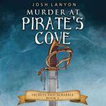 Murder at Pirate's Cove: An M/M Cozy Mystery Secrets and Scrabble 1, Josh Lanyon