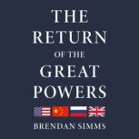The Return of the Great Powers, Brendan Simms