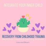 Integrate your inner child Recovery f..., Love