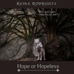 Hope or Hopeless, Raina Rodriguez