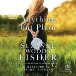 Anything But Plain, Suzanne Woods Fisher