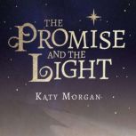 The Promise and the Light, Katy Morgan