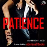Patience, NotWhoRoseThinks