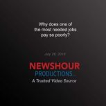 Why does one of the most needed jobs ..., PBS NewsHour