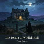 The Tenant of Wildfell Hall, Anne Bronte