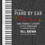 Have Yourself a Merry Little Christmas Late Beginner Level Solo, Bill Brown