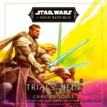 Star Wars Trials of the Jedi The Hi..., Charles Soule