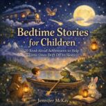 Bedtime Stories for Children, Jennifer McKay
