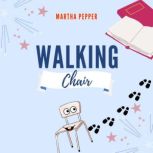Walking Chair, Martha Pepper