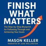 Finish What Matters, Mason Keller