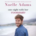 One Night with her Roommate, Noelle Adams