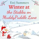 Winter at the Stables on Muddypuddle ..., Etti Summers