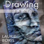 Drawing Breath, Laurie Boris