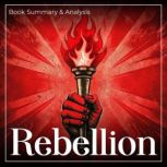 Rebellion Book Summary and Analysis, Alexander Pike