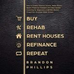 Buy, Rehab, Rent Houses, Refinance, R..., Brandon Phillips