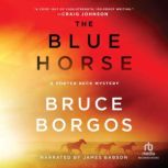 The Blue Horse, Bruce Borgos