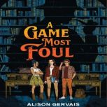 A Game Most Foul, Alison Gervais