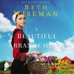 A Beautiful Arrangement, Beth Wiseman