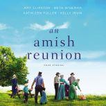 An Amish Reunion Four Stories, Amy Clipston