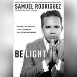 Be Light, Samuel Rodriguez