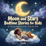 Moon and Stars Bedtime Stories for Ki..., Yash