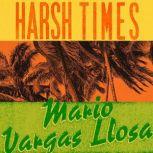 Harsh Times, Mario Vargas Llosa