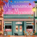 A Cinnamon Falls Mystery, R. L. Killmore