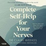 Complete SelfHelp for Your Nerves, Claire Weekes