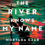 The River Knows My Name, Mortada Gzar