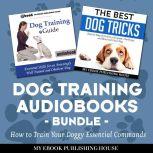 Dog Training Audiobooks Bundle How t..., My Ebook Publishing House