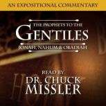 The Prophets to the Gentiles Jonah, ..., Chuck Missler