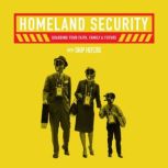 Homeland Security Guarding Your Faith, Family, & Future, Skip Heitzig