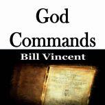 God Commands, Bill Vincent
