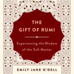 The Gift of Rumi, Emily Jane ODell