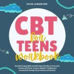 CBT Workbook for Teens, David Lawson PhD