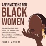 Affirmations for Black Women, Rose J. McBride