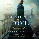 Counterfeit Love, Crystal Caudill