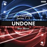 Undone The Complete Series 13, Ben Moor