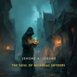 The Soul of Nicholas Snyders, Jerome K. Jerome