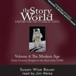 The Story of the World, Vol. 4 Audiob..., Susan Wise Bauer