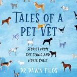 Tales of a Pet Vet, Dr. Dawn Filos