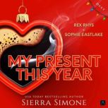My Present This Year, Sierra Simone