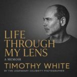 Life Through My Lens, Timothy White